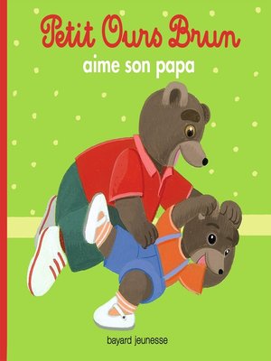 cover image of Petit Ours Brun aime son papa